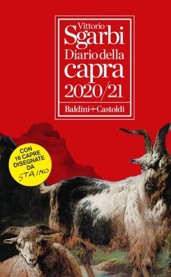 Diario della capra 2020-2021 - Vittorio Sgarbi - Libro Baldini + Castoldi 2020, Le boe | Libraccio.it