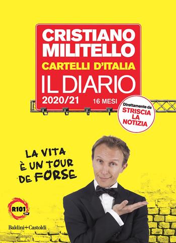Cartelli d'Italia. Il diario 2020-2021 - Cristiano Militello - Libro Baldini + Castoldi 2020, Le boe | Libraccio.it