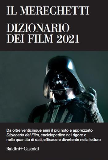 Il Mereghetti. Dizionario dei film 2021 - Paolo Mereghetti - Libro Baldini + Castoldi 2020, Le boe | Libraccio.it