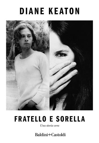 Fratello e sorella - Diane Keaton - Libro Baldini + Castoldi 2020, Le boe | Libraccio.it