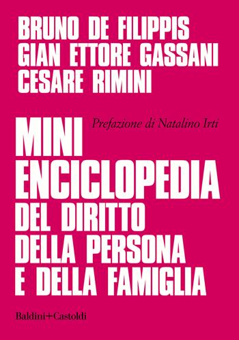 Mini enciclopedia del diritto della persona e della famiglia - Bruno De Filippis, Gian Ettore Gassani, Cesare Rimini - Libro Baldini + Castoldi 2020, Le boe | Libraccio.it