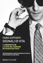 Segnali di vita. La biografia de «La voce del padrone» di Franco Battiato