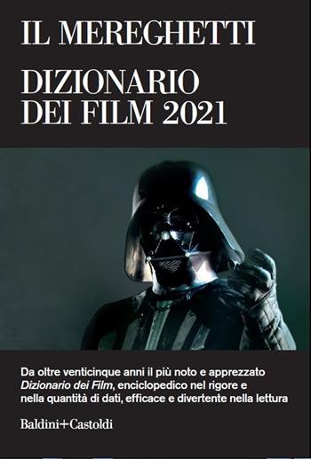 Il Mereghetti. Dizionario dei film 2021 - Paolo Mereghetti - Libro Baldini + Castoldi 2021, Le boe | Libraccio.it