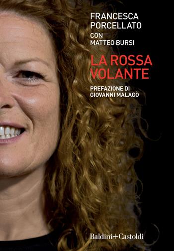 La rossa volante - Francesca Porcellato, Matteo Bursi - Libro Baldini + Castoldi 2022, Le boe | Libraccio.it