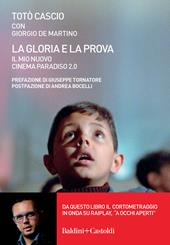 La gloria e la prova. Il mio Nuovo Cinema Paradiso 2.0