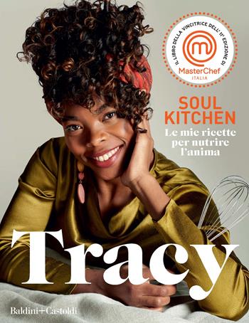Soul Kitchen. Le mie ricette per nutrire l’anima - Tracy - Libro Baldini + Castoldi 2022, Le boe | Libraccio.it