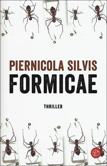Formicae - Piernicola Silvis - Libro SEM 2017 | Libraccio.it