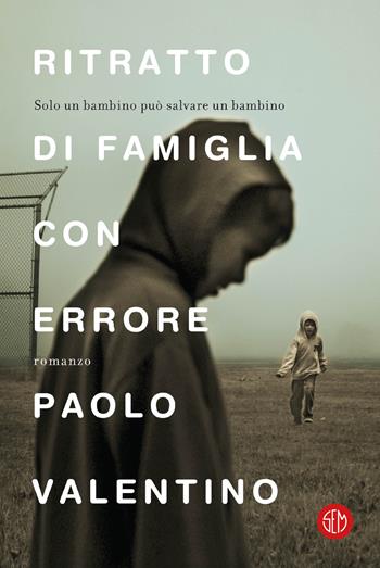 Ritratto di famiglia con errore - Paolo Valentino - Libro SEM 2017 | Libraccio.it