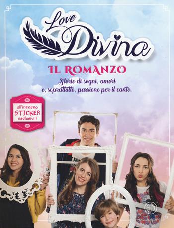 Il romanzo. Love Divina. Con Adesivi  - Libro SEM 2017 | Libraccio.it
