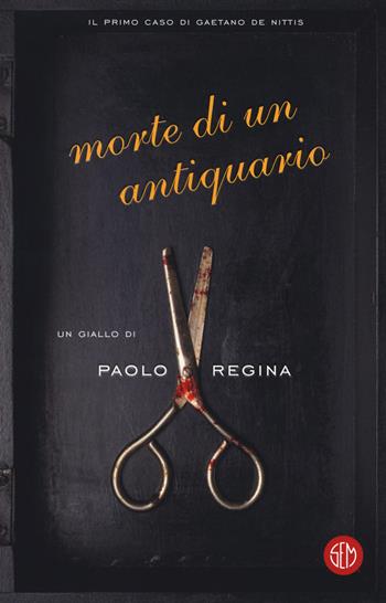 Morte di un antiquario - Paolo Regina - Libro SEM 2018 | Libraccio.it