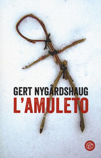 L'amuleto - Gert Nygårdshaug - Libro SEM 2018 | Libraccio.it