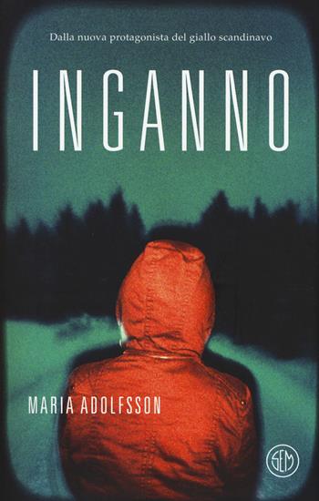 Inganno - Maria Adolfsson - Libro SEM 2018 | Libraccio.it