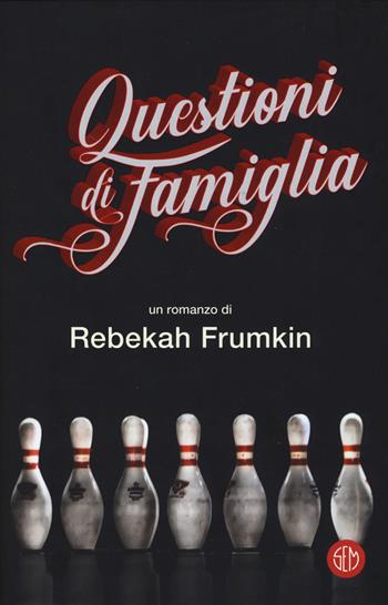 Questioni di famiglia - Rebekah Frumkin - Libro SEM 2019 | Libraccio.it