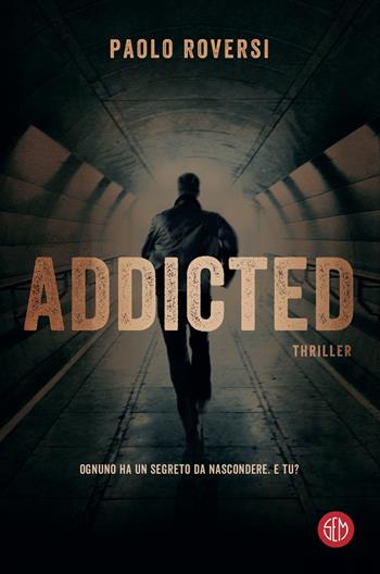 Addicted - Paolo Roversi - Libro SEM 2019 | Libraccio.it