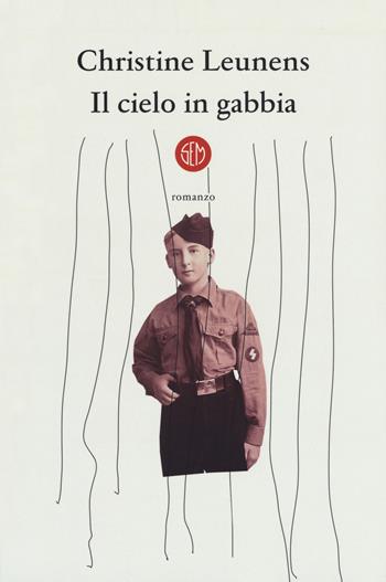 Il cielo in gabbia - Christine Leunens - Libro SEM 2019 | Libraccio.it