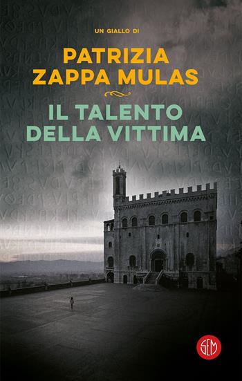 Il talento della vittima - Patrizia Zappa Mulas - Libro SEM 2019 | Libraccio.it