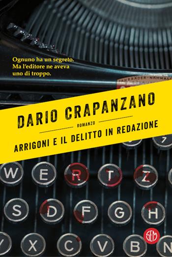 Arrigoni e il delitto in redazione - Dario Crapanzano - Libro SEM 2020 | Libraccio.it