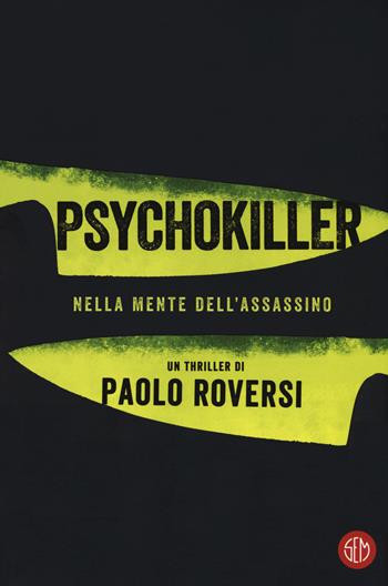 Psychokiller. Nella mente dell'assassino - Paolo Roversi - Libro SEM 2020 | Libraccio.it