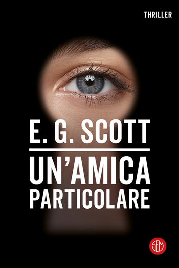 Un'amica particolare - E.G. Scott - Libro SEM 2020 | Libraccio.it