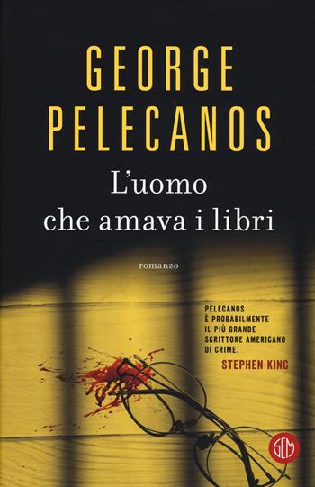 L'uomo che amava i libri - George P. Pelecanos - Libro SEM 2020 | Libraccio.it