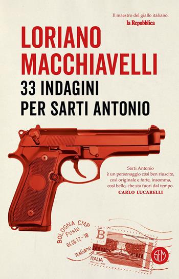 33 indagini per Sarti Antonio - Loriano Macchiavelli - Libro SEM 2020 | Libraccio.it