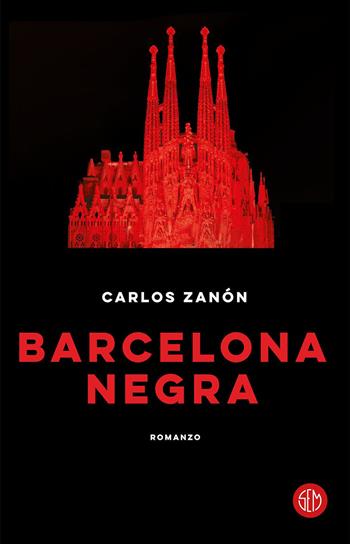 Barcelona negra - Carlos Zanón - Libro SEM 2020 | Libraccio.it