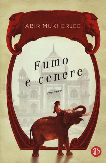 Fumo e cenere - Abir Mukherjee - Libro SEM 2020 | Libraccio.it