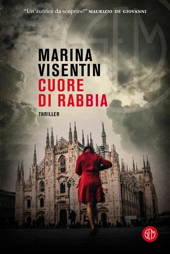 Cuore di rabbia - Marina Visentin - Libro SEM 2021 | Libraccio.it