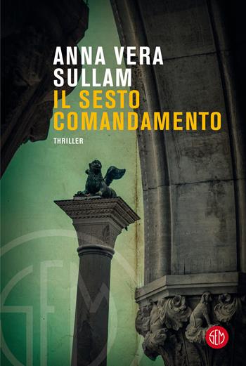 Il sesto comandamento - Anna-Vera Sullam - Libro SEM 2021 | Libraccio.it