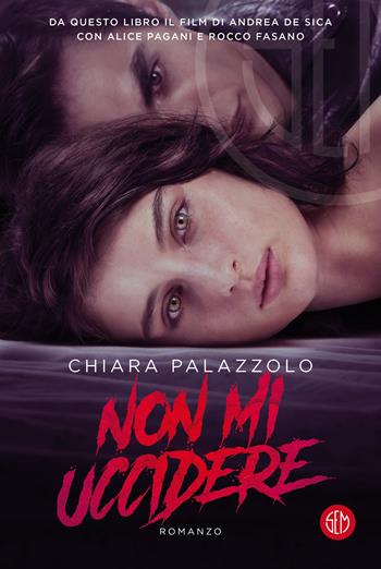 Non mi uccidere - Chiara Palazzolo - Libro SEM 2021 | Libraccio.it