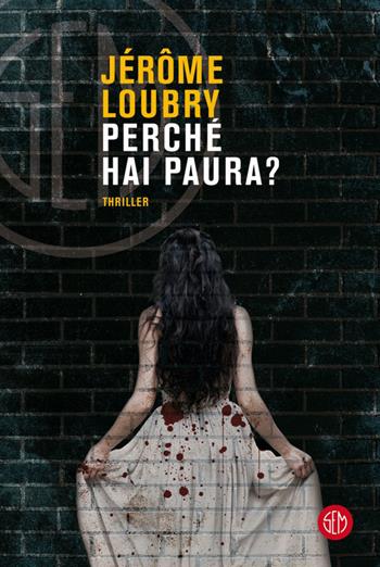 Perché hai paura? - Jerome Loubry - Libro SEM 2021 | Libraccio.it