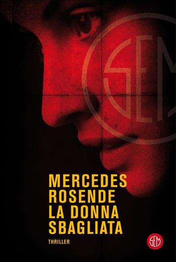 La donna sbagliata - Mercedes Rosende - Libro SEM 2021 | Libraccio.it
