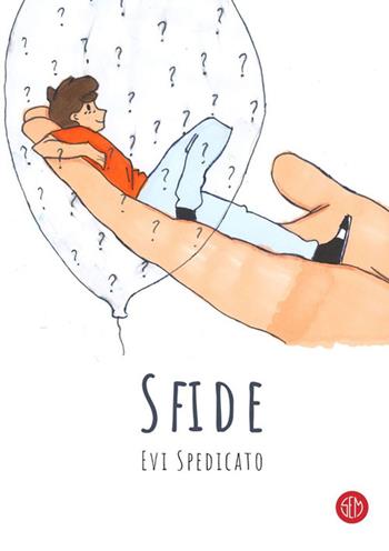 Sfide. Per un'altra lettura della vita - Evi Spedicato - Libro SEM 2021 | Libraccio.it