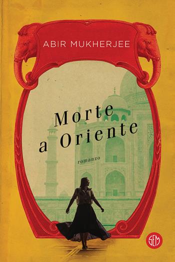 Morte a Oriente - Abir Mukherjee - Libro SEM 2021 | Libraccio.it