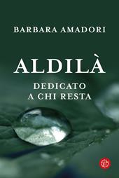 Aldilà. Dedicato a chi resta