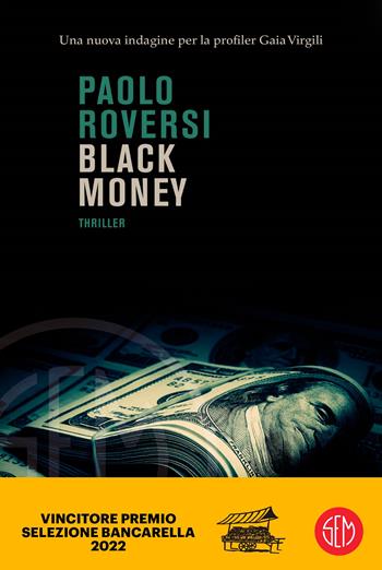 Black Money - Paolo Roversi - Libro SEM 2021 | Libraccio.it