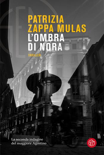 L'ombra di Nora. La seconda indagine del maggiore Agostino - Patrizia Zappa Mulas - Libro SEM 2021 | Libraccio.it