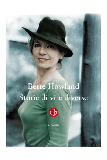 Storie di vite diverse - Bette Howland - Libro SEM 2022 | Libraccio.it
