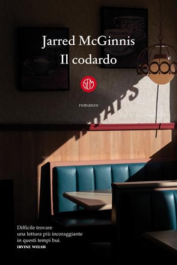 Il codardo - Jarred McGinnis - Libro SEM 2022 | Libraccio.it