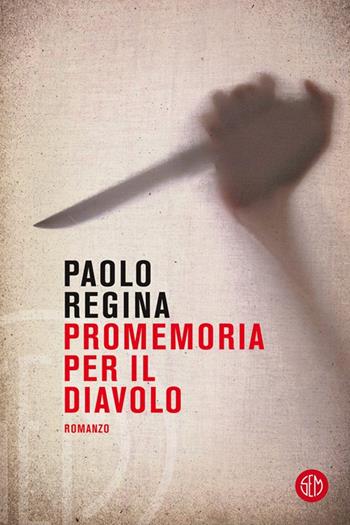 Promemoria per il diavolo - Paolo Regina - Libro SEM 2022 | Libraccio.it