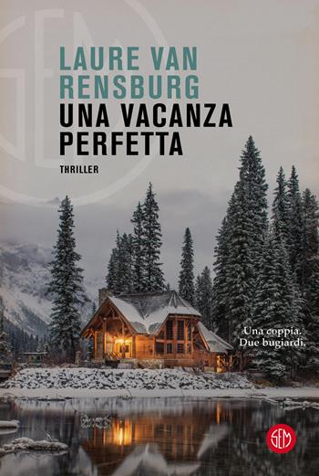 Una vacanza perfetta - Laure Van Rensburg - Libro SEM 2022 | Libraccio.it