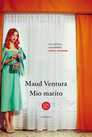 Mio marito - Maud Ventura - Libro SEM 2022 | Libraccio.it