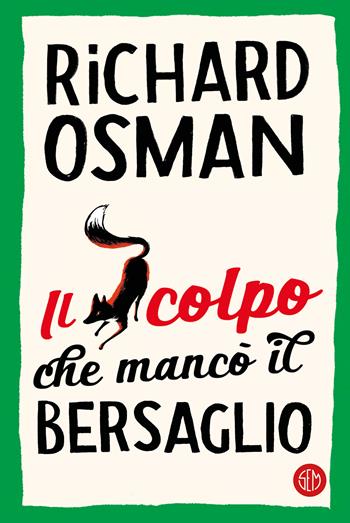 Il colpo che mancò il bersaglio - Richard Osman - Libro SEM 2022 | Libraccio.it