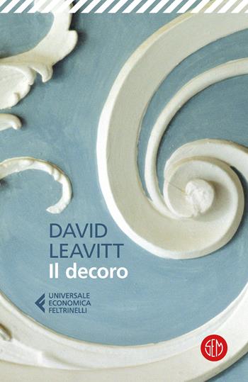 Il decoro - David Leavitt - Libro SEM 2023, Universale Economica Feltrinelli | Libraccio.it