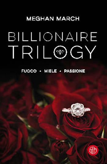 Billionaire trilogy - Meghan March - Libro SEM 2022 | Libraccio.it