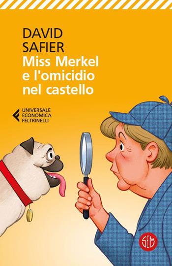 Miss Merkel e l'omicidio nel castello - David Safier - Libro SEM 2023, Universale Economica Feltrinelli | Libraccio.it