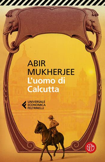 L'uomo di Calcutta - Abir Mukherjee - Libro SEM 2023, Universale Economica Feltrinelli | Libraccio.it