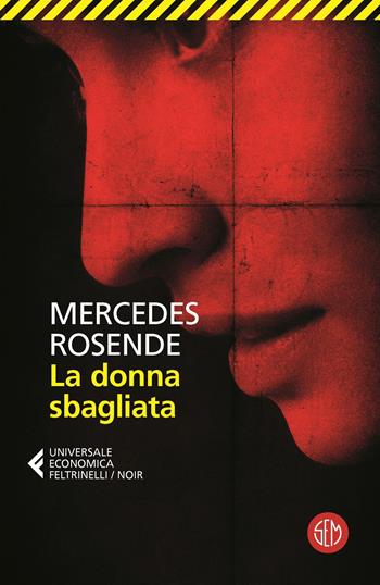 La donna sbagliata - Mercedes Rosende - Libro SEM 2023, Universale Economica Feltrinelli | Libraccio.it