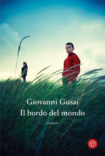 Il bordo del mondo - Giovanni Gusai - Libro SEM 2023 | Libraccio.it