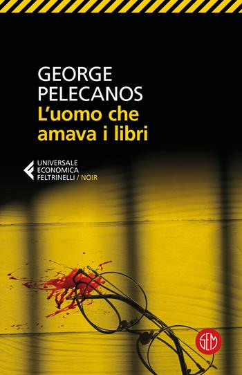 L'uomo che amava i libri - George P. Pelecanos - Libro SEM 2023, Universale Economica Feltrinelli. Noir | Libraccio.it